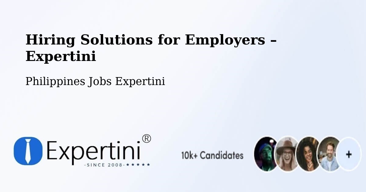 Hiring Solutions for Employers in Manila - Manila, Philippines Jobs Expertini